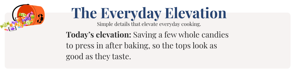 Today’s elevation: Saving a few whole candies to press in after baking, so the tops look as good as they taste.